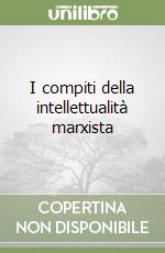 I compiti della intellettualità marxista libro