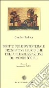 Diritto policontesturale: prospettive giuridiche della pluralizzazione dei mondi sociali libro