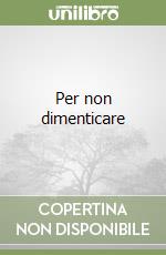 Per non dimenticare