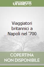 Viaggiatori britannici a Napoli nel '700 libro