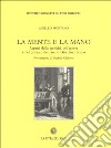 La mente e la mano. Aspetti della storicità del sapere e del primato del fare in Giordano Bruno libro