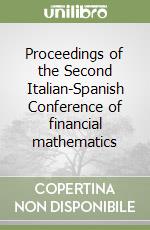 Proceedings of the Second Italian-Spanish Conference of financial mathematics libro