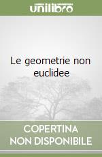 Le geometrie non euclidee libro