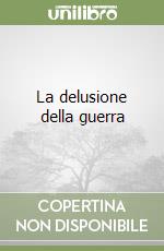 La delusione della guerra