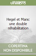 Hegel et Marx: une double réhabilitation libro