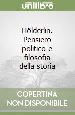 Hölderlin. Pensiero politico e filosofia della storia libro