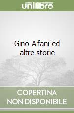 Gino Alfani ed altre storie