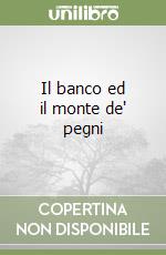 Il banco ed il monte de' pegni libro