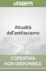 Attualità dell'antifascismo libro