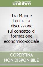 Tra Marx e Lenin. La discussione sul concetto di formazione economico-sociale