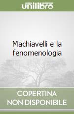 Machiavelli e la fenomenologia