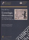 L'ontologia dimenticata. Dall'ontologia spagnola alla «Critica della ragion pura» libro di Di Vona Piero