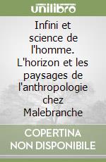 Infini et science de l'homme. L'horizon et les paysages de l'anthropologie chez Malebranche