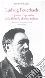 Ludwig Feuerbach e il punto d'approdo della filosofia classica tedesca