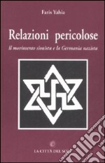 Relazioni pericolose. Il movimento sionista e la Germania nazista libro