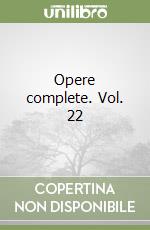 Opere complete. Vol. 22 libro