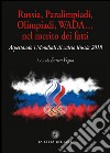 Russia, paralimpiadi, olimpiadi, WADA... nel merito dei fatti. Aspettando i mondiali di calcio Russia 2018 libro di Vigna E. (cur.)