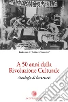 A 50 ANNI DALLA RIVOLUZIONE CULTURALE libro di Hewlett Johnson