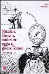 Marxismo, liberismo, rivoluzione. Saggio sul giovane Gramsci 1915-1920 libro di Michelini Luca