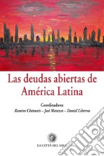 Las deudas abiertas de América Latina. Ediz. italiana e spagnola