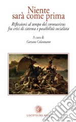 Niente sarà come prima. Riflessioni al tempo del coronavirus fra crisi di sistema e possibilità socialista