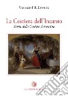 La costiera dell'incanto. Storia della Costiera Sorrentina libro