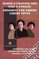 Donne e politica ieri oggi e domani: uniamoci per essere libere tutte. Convegno nazionale (Milano, 3 ottobre 2020)