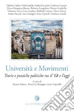 Università e movimenti. Teorie e pratiche politiche tra il '68 e l'oggi libro