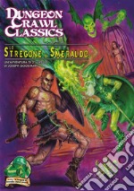 Dungeon Crawl Classics. Lo stregone di smeraldo. Un'avventura per Dungeon Crawl Classics libro