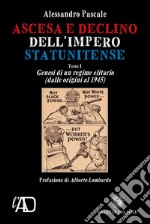 Ascesa e declino dell'impero statunitense. Genesi di un regime elitario (dalle origini al 1945) libro