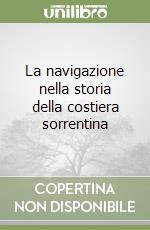 La navigazione nella storia della costiera sorrentina libro