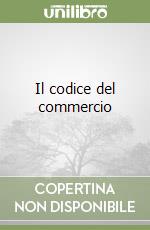 Il codice del commercio libro