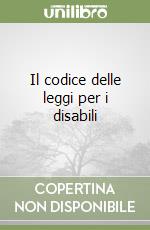 Il codice delle leggi per i disabili libro