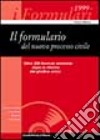 Il formulario del nuovo processo civile. Con CD-ROM libro