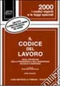 Il codice del lavoro, degli infortuni, della previdenza e dell'assistenza sociale e sanitaria libro