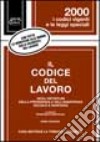 Il codice del lavoro, degli infortuni, della previdenza e dell'assistenza sociale e sanitaria libro