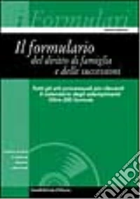 Il formulario del diritto di famiglia e delle successioni. Con CD-ROM libro