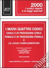 I nuovi quattro codici civile e di procedura civile, penale e di procedura penale e le leggi complementari libro