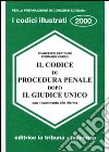 Il codice di procedura penale dopo il giudice unico con il commento alle riforme libro