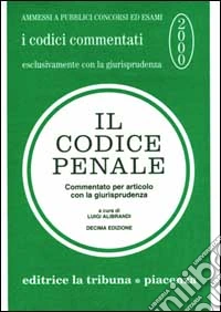 Il codice penale. Commentato per articolo con la giurisprudenza libro