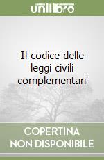 Il codice delle leggi civili complementari