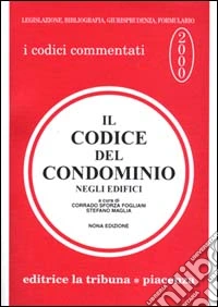 Il codice del condominio negli edifici. Legislazione, giurisprudenza, bibliografia, formulario libro