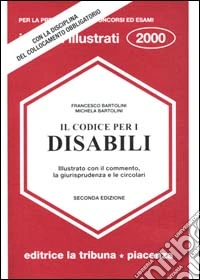 Il codice per i disabili. Illustrato con il commento, la giurisprudenza e le circolari libro