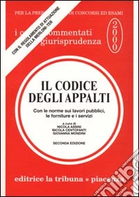 Il codice degli appalti. Commentato con la giurisprudenza, con le norme sui lavori pubblici, le forniture e i servizi libro