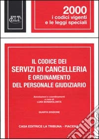 Il codice dei servizi di cancelleria e ordinamento del personale giudiziario libro