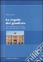 Le regole del giudizio. Note di riflessione sul rito penale dopo l'intervento della L. 479/1999 libro