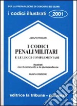 I codici penali militari e le leggi complementari illustrati con il commento e la giurisprudenza libro