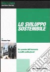 Lo sviluppo sostenibile. Tra governo dell'economia e profili costituzionali libro