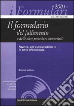 Il formulario del fallimento e delle altre procedure concorsuali. Istanze, atti e provvedimenti in oltre 470 formule. Con CD-ROM libro