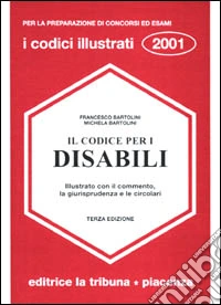 Il codice per i disabili. Illustrato con il commento, la giurisprudenza e le circolari libro
